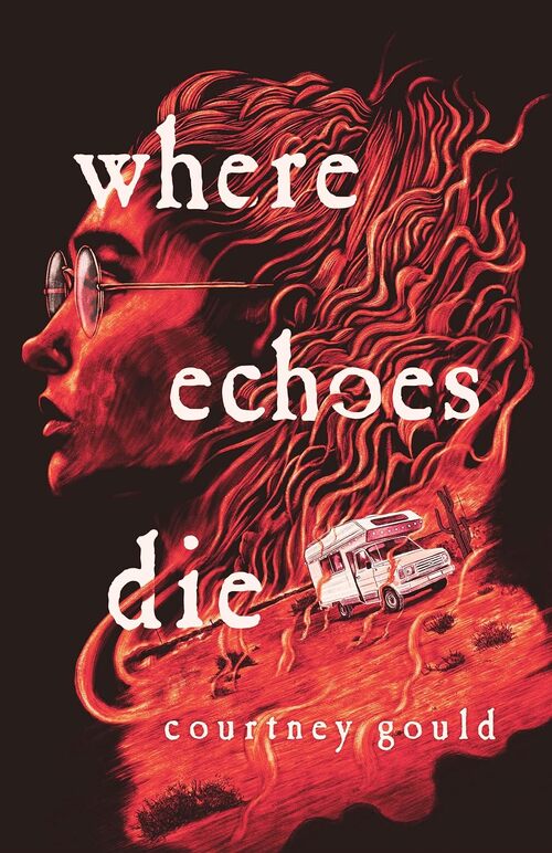 Where Echoes Die by Courtney Gould