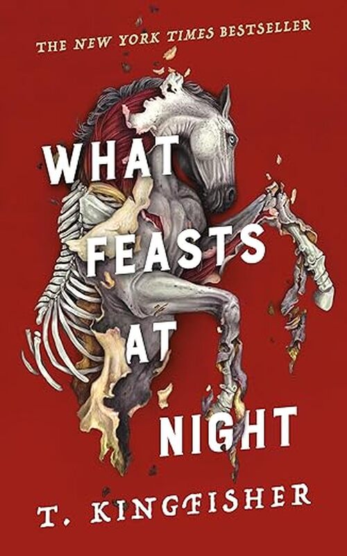 What Feasts at Night by T. Kingfisher