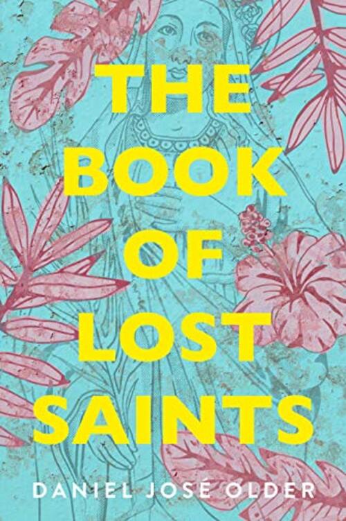 The Book of Lost Saints by Daniel Jos Older