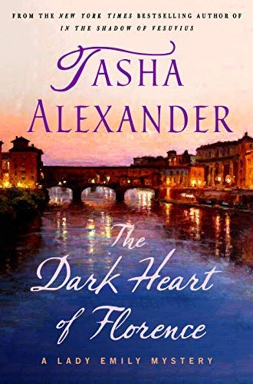 The Dark Heart of Florence by Tasha Alexander