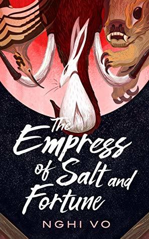 THE EMPRESS OF SALT AND FORTUNE