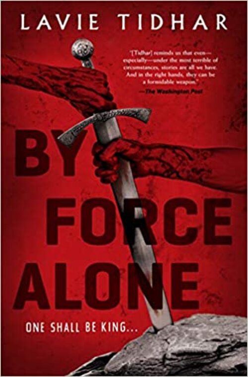 By Force Alone by Lavie Tidhar