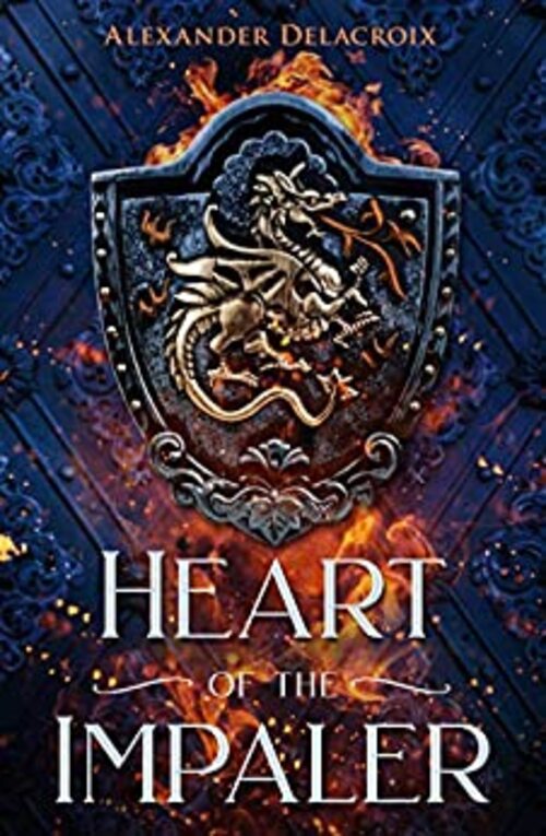 Heart of the Impaler by Alexander Delacroix