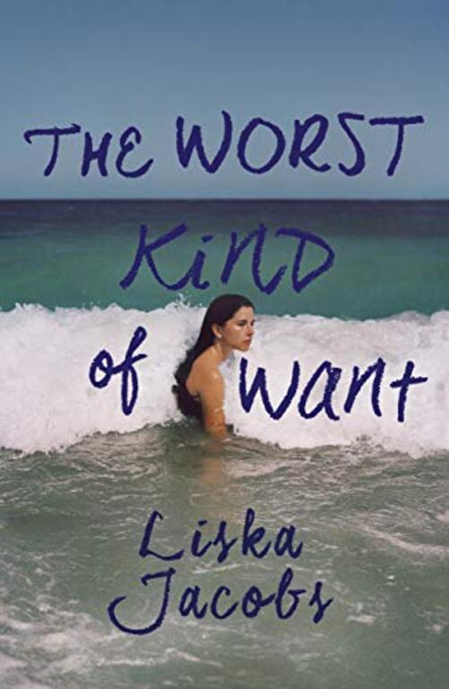 The Worst Kind of Want by Liska Jacobs