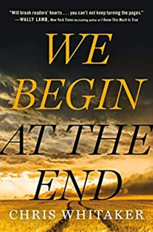 We Begin at the End by Chris Whitaker