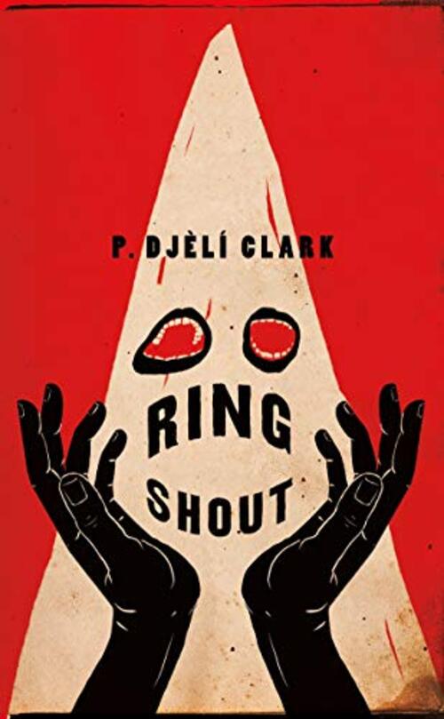 Ring Shout by P. Djeli Clark