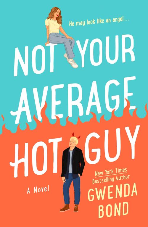 Not Your Average Hot Guy by Gwenda Bond