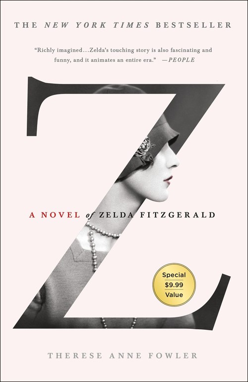 Z: A Novel of Zelda Fitzgerald by Therese Anne Fowler