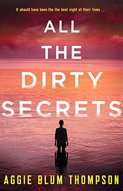 All the Dirty Secrets by Aggie Blum Thompson