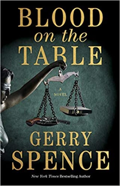 Blood on the Table by Gerry Spence