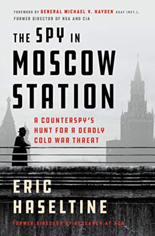 The Spy in Moscow Station by Eric Haseltine