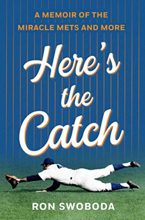 Here's the Catch by Ron Swoboda