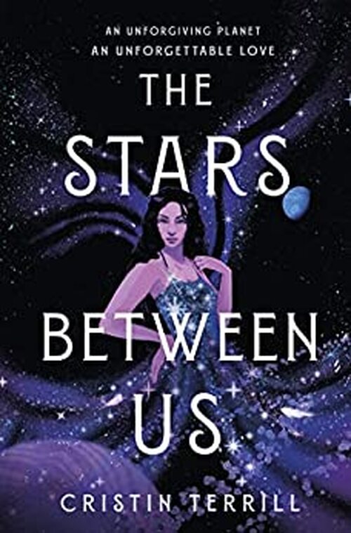 The Stars Between Us by Cristin Terrill