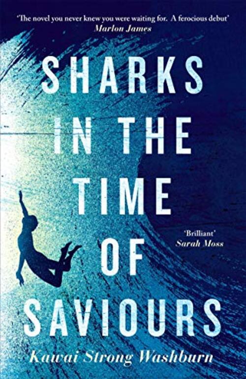 Sharks in the Time of Saviors by Kawai Strong Washburn