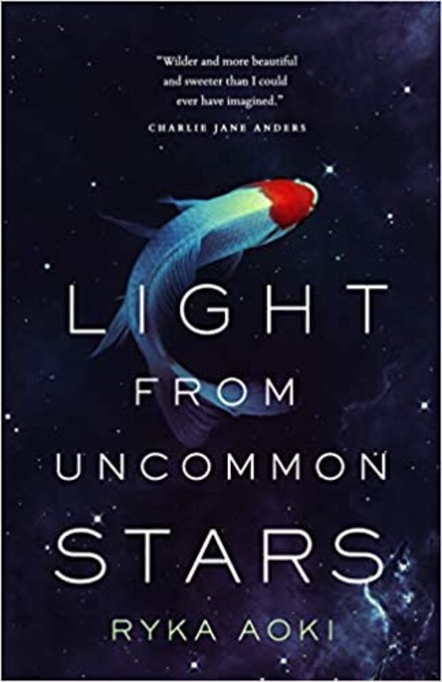 Light From Uncommon Stars by Ryka Aoki
