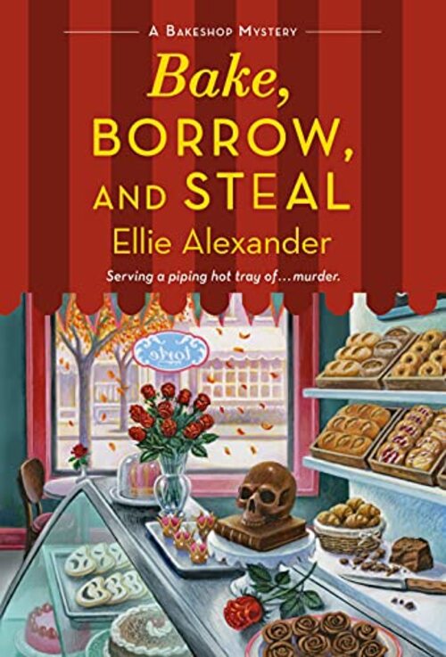 Bake, Borrow, and Steal by Ellie Alexander
