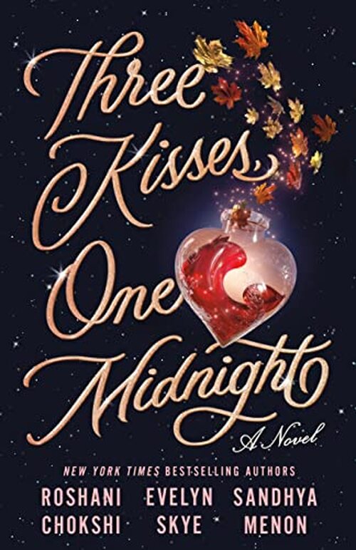 Three Kisses, One Midnight by Roshani Chokshi