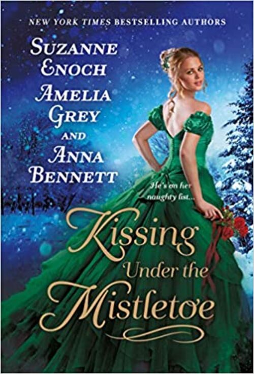 Kissing Under the Mistletoe by Anna Bennett