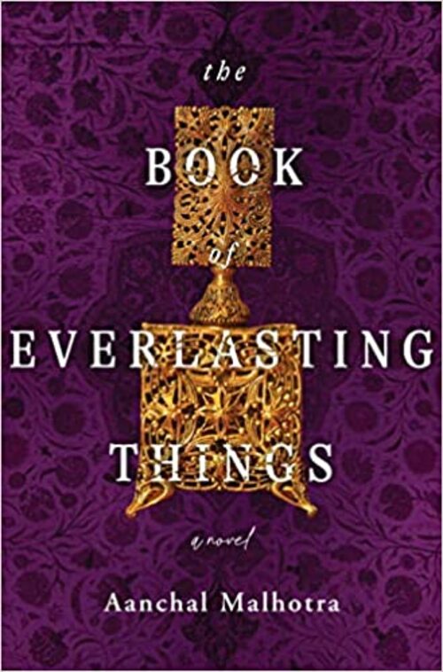 The Book of Everlasting Things by Aanchal Malhotra