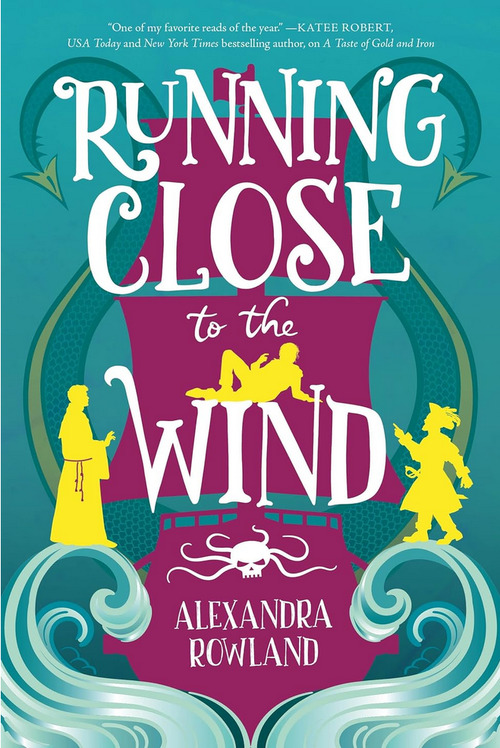 Running Close to the Wind by Alexandra Rowland