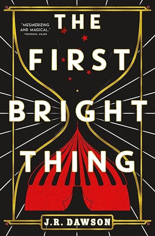 The First Bright Thing by J.R. Dawson
