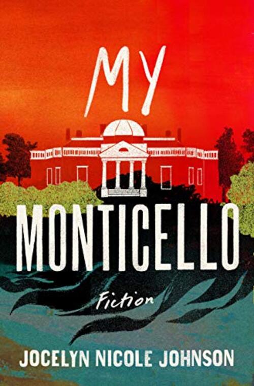 My Monticello by Jocelyn Nicole Johnson