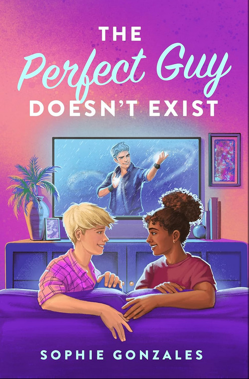 The Perfect Guy Doesn't Exist by Sophie Gonzales