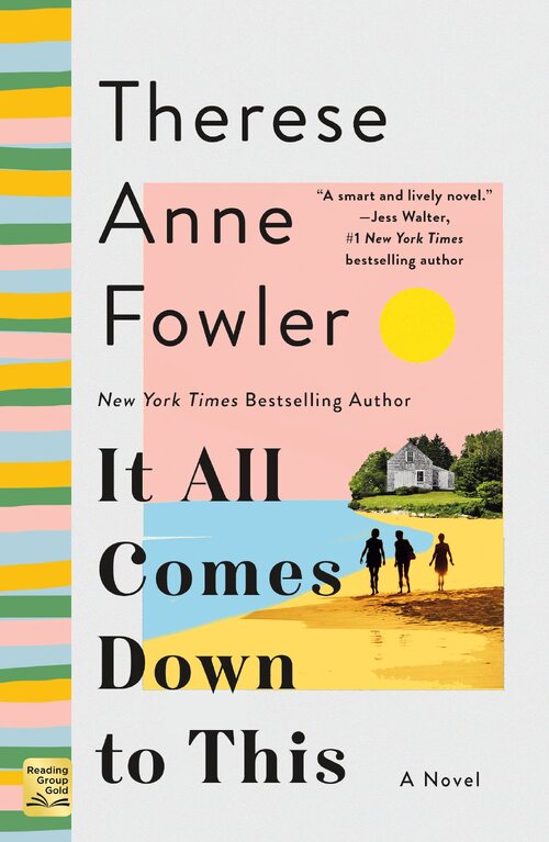 It All Comes Down to This by Therese Anne Fowler
