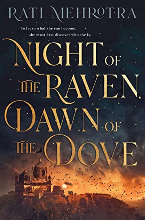 Night of the Raven, Dawn of the Dove by Rati Mehrotra