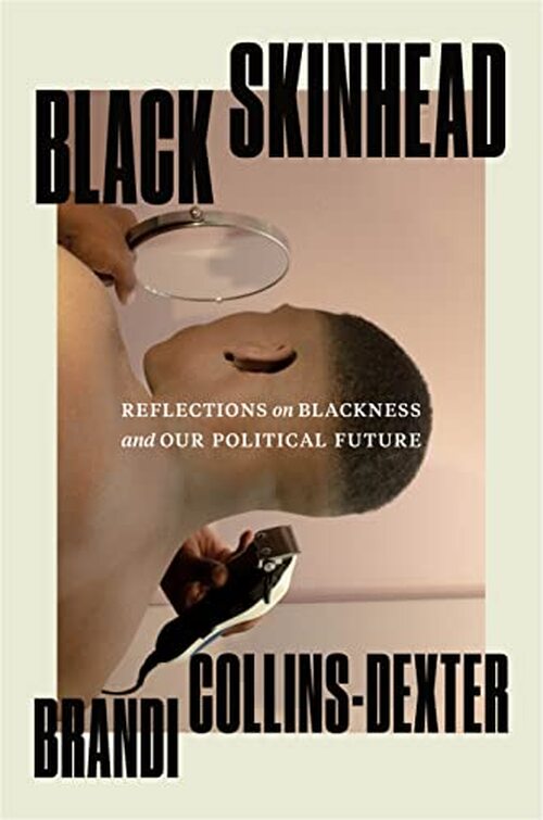 Black Skinhead by Brandi Collins-Dexter