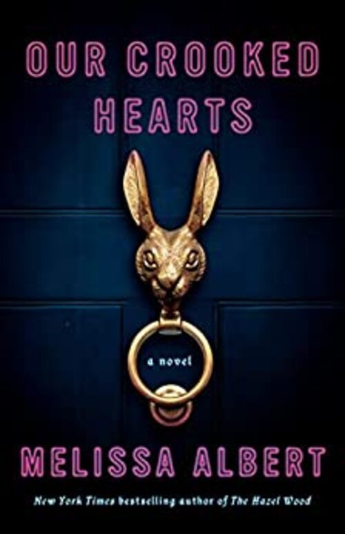 Our Crooked Hearts by Melissa Albert