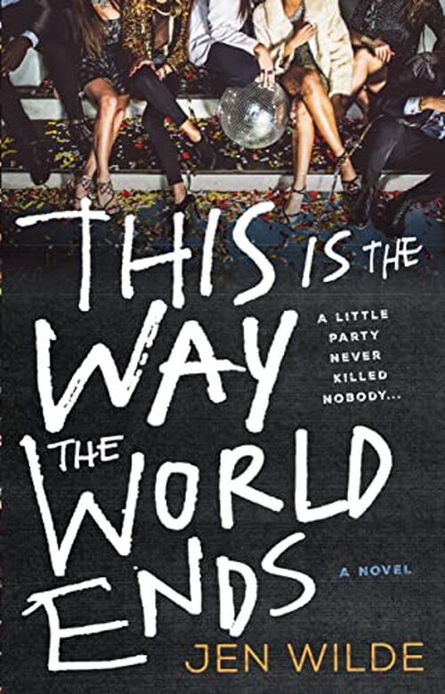 This Is the Way the World Ends by Jen Wilde