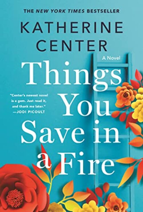 Things You Save in a Fire by Katherine Center