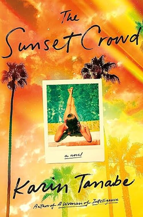 The Sunset Crowd by Karin Tanabe