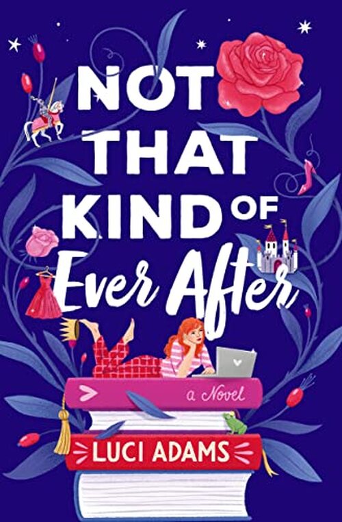 Not That Kind of Ever After by Luci Adams