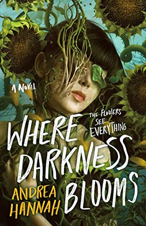 Where Darkness Blooms by Andrea Hannah