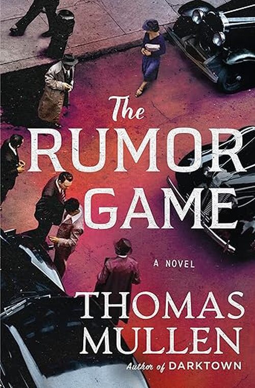 The Rumor Game by Thomas Mullen