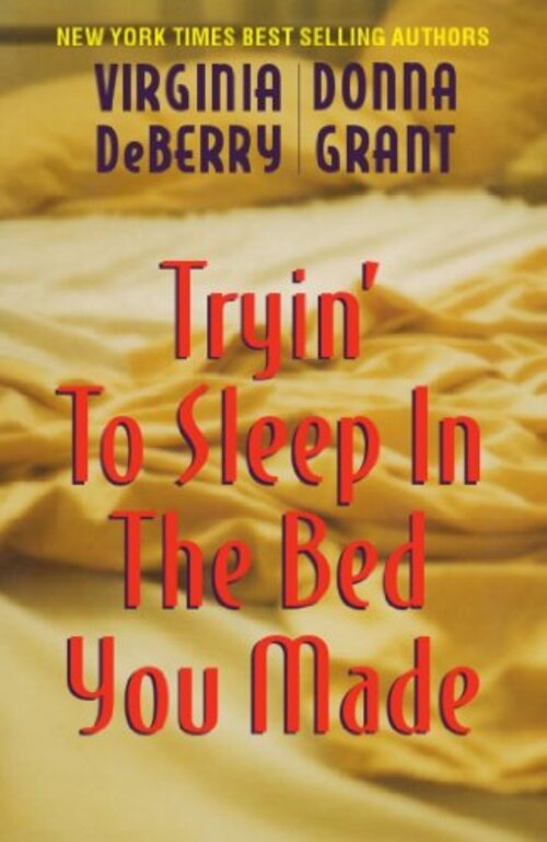 Tryin' to Sleep in the Bed You Made by Virginia DeBerry