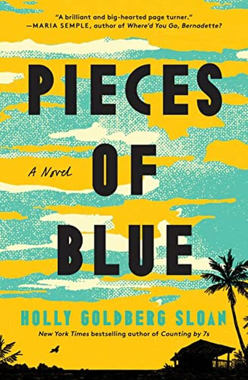 Pieces of Blue by Holly Goldberg Sloan