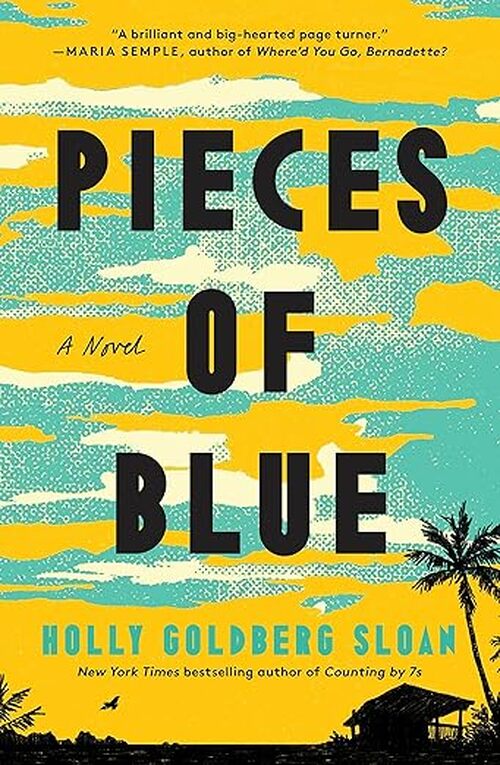 Pieces of Blue by Holly Goldberg Sloan
