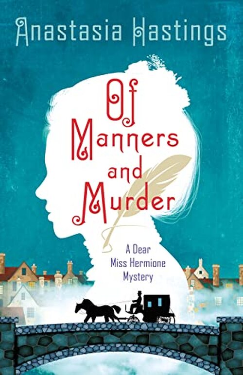 Of Manners and Murder by Anastasia Hastings