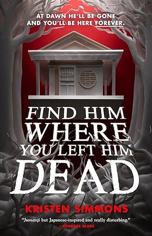 Find Him Where You Left Him Dead by Kristen Simmons