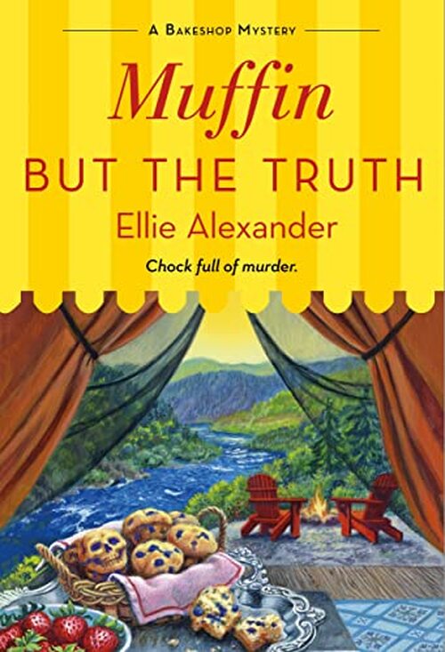 Muffin But the Truth by Ellie Alexander