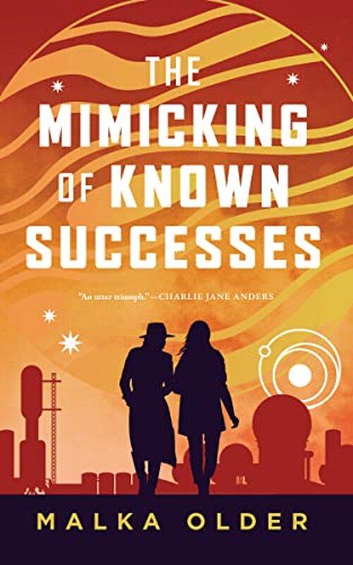 The Mimicking of Known Successes by Malka Older