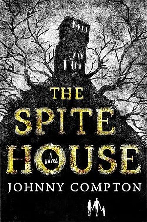 The Spite House by Johnny Compton