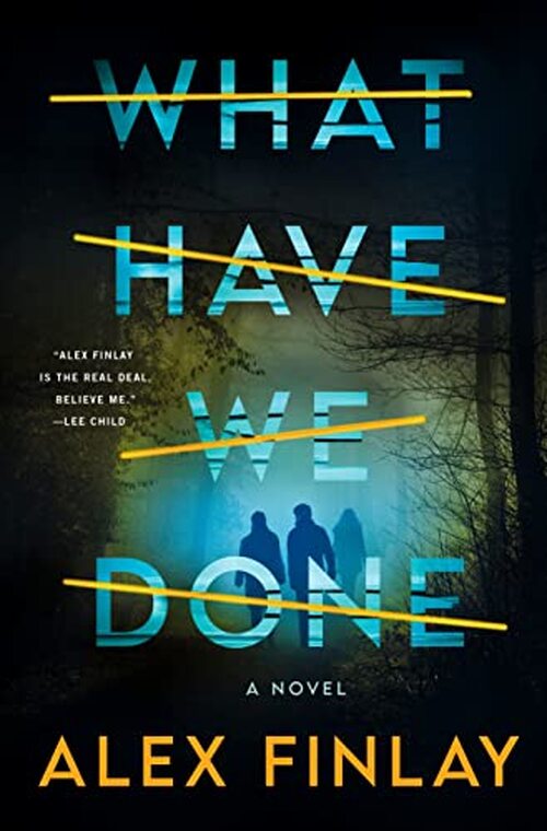 What Have We Done by Alex Finlay