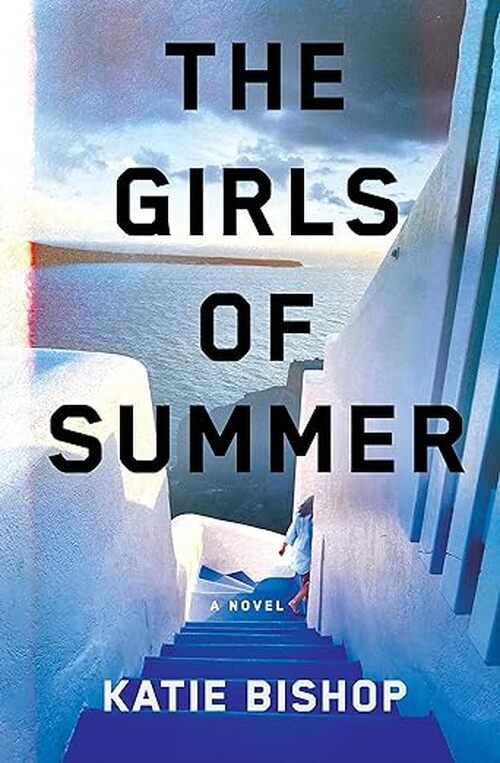 The Girls of Summer by Katie Bishop