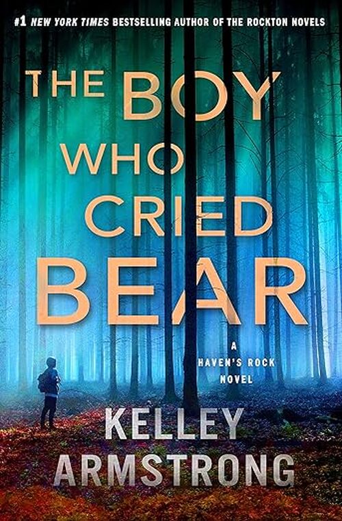 The Boy Who Cried Bear by Kelley Armstrong