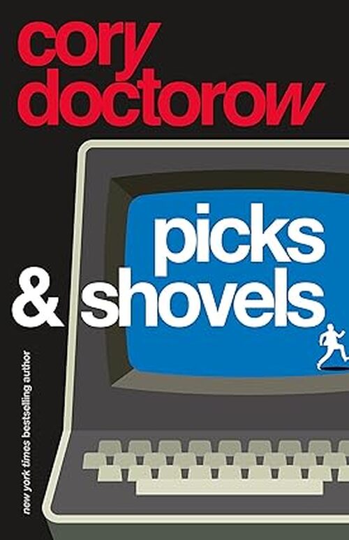 Picks and Shovels by Cory Doctorow