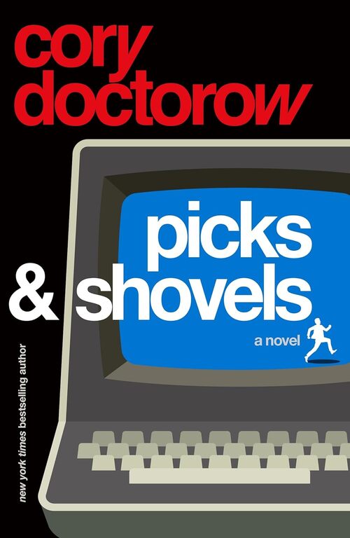 Picks and Shovels by Cory Doctorow